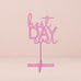 BEST DAY EVER ACRYLIC SIGN - DARK PINK - AyaZay Wedding Shoppe