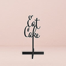 EAT CAKE ACRYLIC SIGN - BLACK - AyaZay Wedding Shoppe