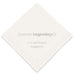 PERSONALIZED FOIL PRINTED PAPER NAPKINS - Sweet Beginnings
(50/pkg)