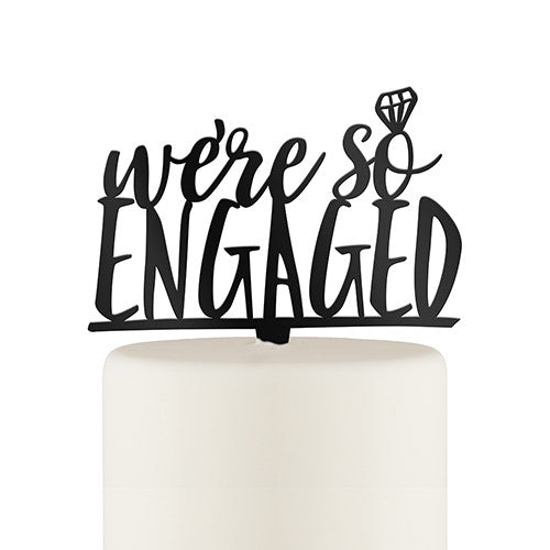 We're So Engaged Acrylic Cake Topper - Black - AyaZay Wedding Shoppe