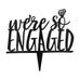 We're So Engaged Acrylic Cake Topper - Black - AyaZay Wedding Shoppe