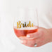 STEMLESS TOASTING WINE GLASS GIFT FOR WEDDING PARTY - BRIDE