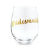 STEMLESS TOASTING WINE GLASS GIFT FOR WEDDING PARTY - BRIDESMAID