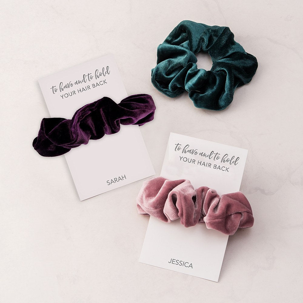WOMEN'S CUSTOM BRIDAL PARTY SCRUNCHIE - TO HAVE AND TO HOLD YOUR HAIR BACK