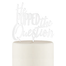 HE POPPED THE QUESTION ACRYLIC CAKE TOPPER - WHITE - AyaZay Wedding Shoppe