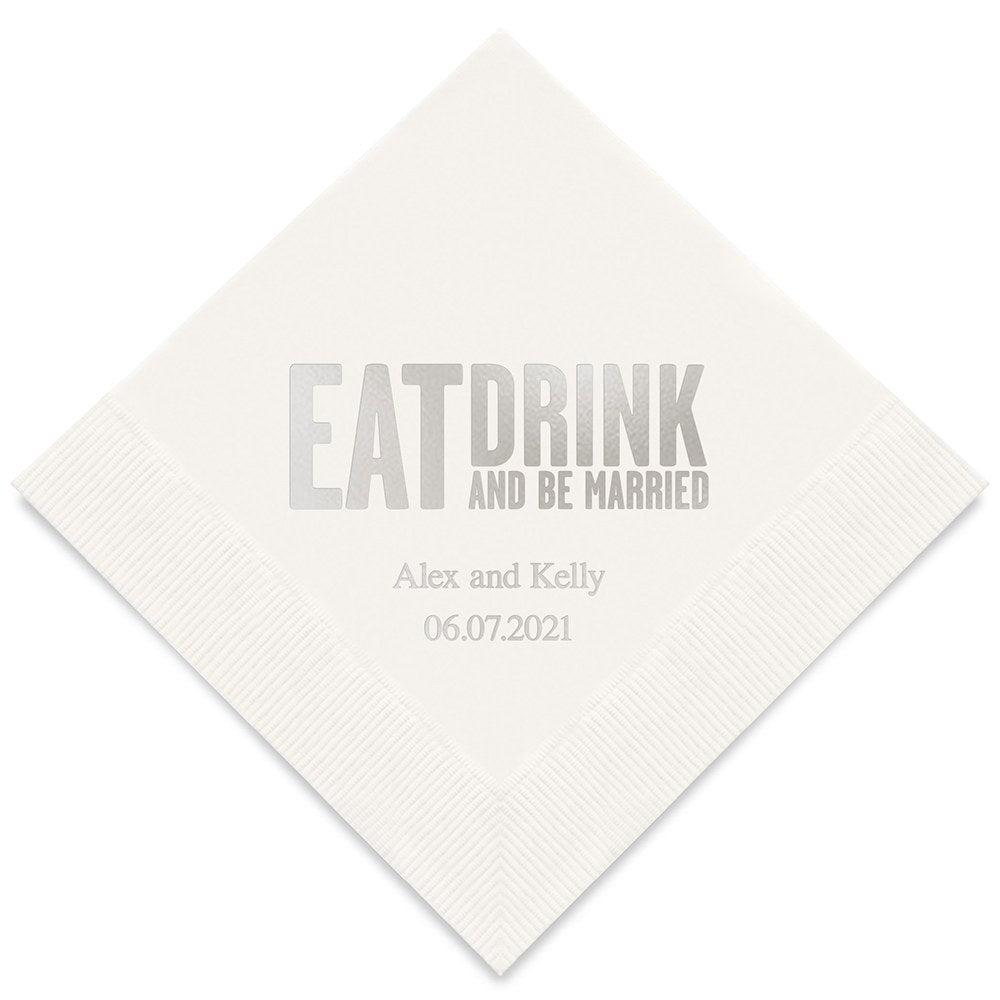 PERSONALIZED FOIL PRINTED PAPER NAPKINS - Eat Drink & Be Married - Block Style

(50/pkg)
